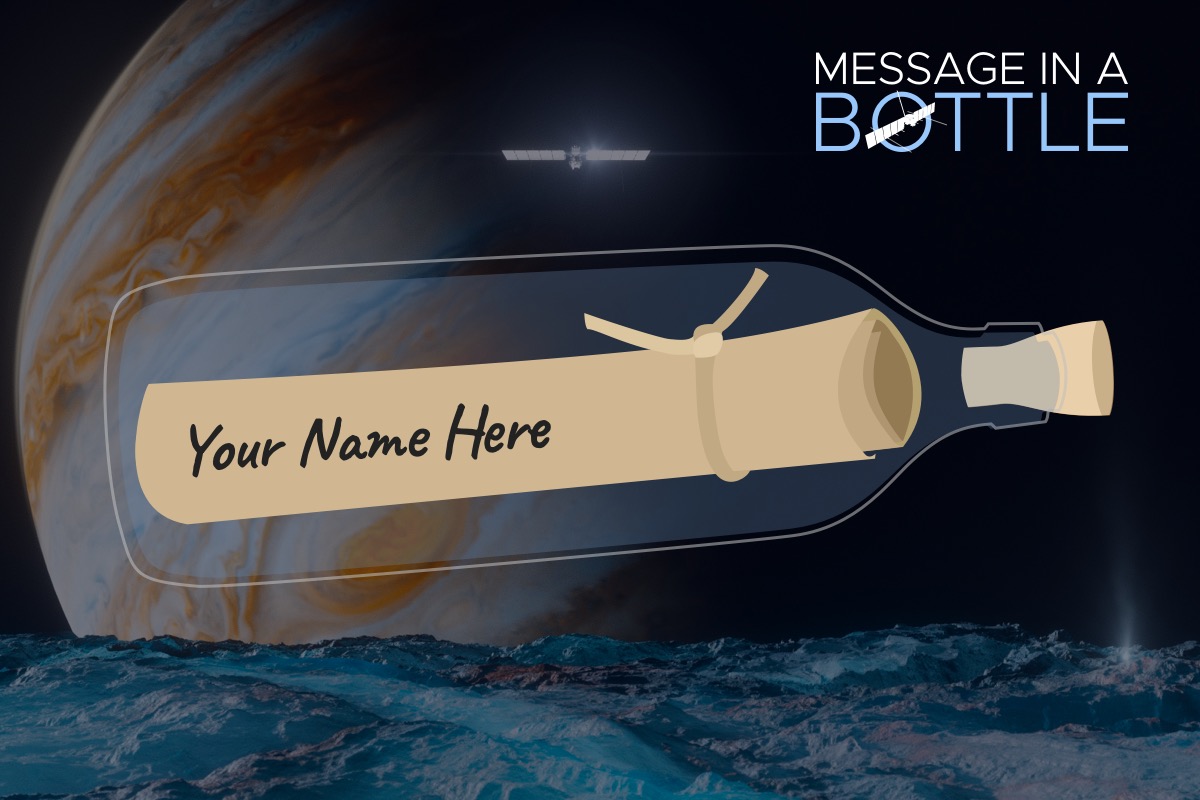 An image of a bottle is visible over the surface of Europa, which is an icy blue, with Jupiter looming in the background. A scroll is in the bottle with writing that says "Your Name Here". The Europa Clipper spacecraft is seeing over head in the distance. 